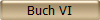 Buch VI