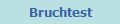 Bruchtest