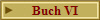 Buch VI